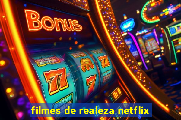 filmes de realeza netflix